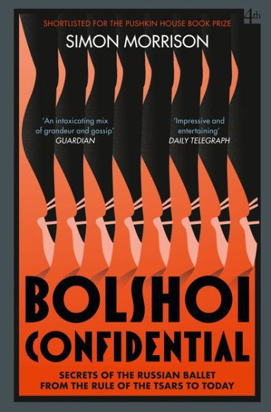 Bolshoi Confidential: Secrets of the Russian Ballet from the Rule of the Tsars to Today - Simon Morrison - Books - HarperCollins Publishers - 9780007576630 - August 10, 2017