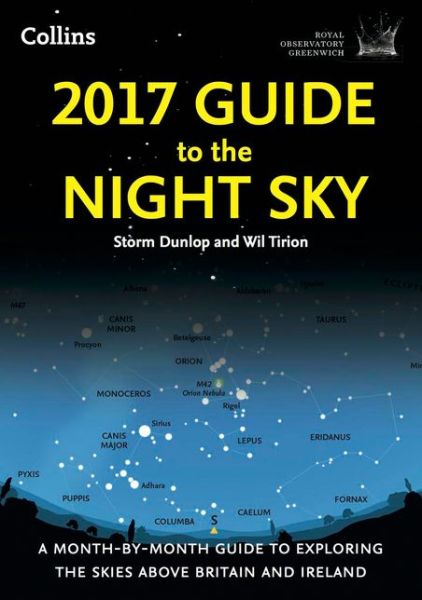 Cover for Storm Dunlop · 2017 Guide to the Night Sky: A Month-by-Month Guide to Exploring the Skies Above Britain and Ireland (Paperback Book) (2016)