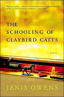 Cover for Janis Owens · The Schooling of Claybird Catts: a Novel (Taschenbuch) [Reprint edition] (2004)
