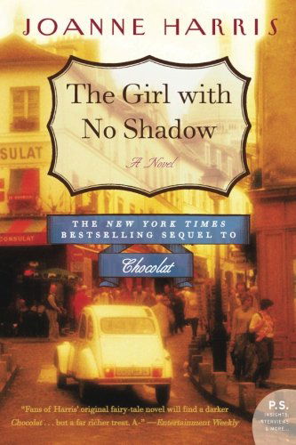 The Girl with No Shadow: A Novel - Joanne Harris - Kirjat - HarperCollins - 9780061431630 - tiistai 6. tammikuuta 2009