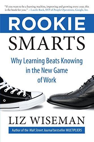 Cover for Liz Wiseman · Rookie Smarts: Why Learning Beats Knowing in the New Game of Work (Hardcover bog) (2014)