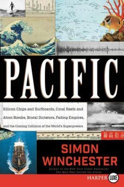 Cover for Simon Winchester · Pacific silicon chips and surfboards, coral reefs and atom bombs, brutal dictators, fading empires, and the coming collision of the world's superpowers (Buch) [First HarperLuxe edition. edition] (2015)