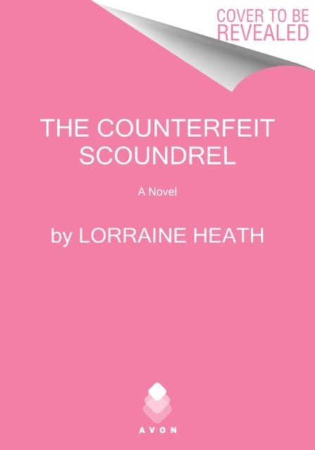 Cover for Lorraine Heath · The Counterfeit Scoundrel: A Novel - The Chessmen: Masters of Seduction (Paperback Book) (2023)