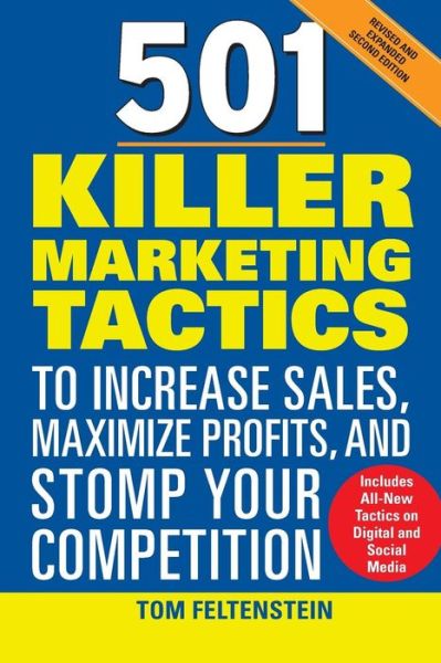 Cover for Tom Feltenstein · 501 Killer Marketing Tactics to Increase Sales, Maximize Profits, and Stomp Your Competition: Revised and Expanded Second Edition (Paperback Book) (2010)