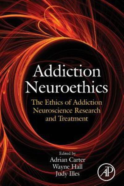 Cover for Adrian Carter · Addiction Neuroethics The Ethics of Addiction Neuroscience Research and Treatment (Paperback Book) (2016)