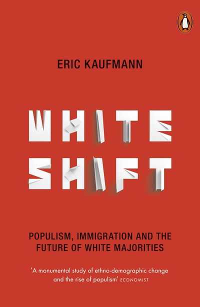 Cover for Eric Kaufmann · Whiteshift: Populism, Immigration and the Future of White Majorities (Paperback Book) (2019)