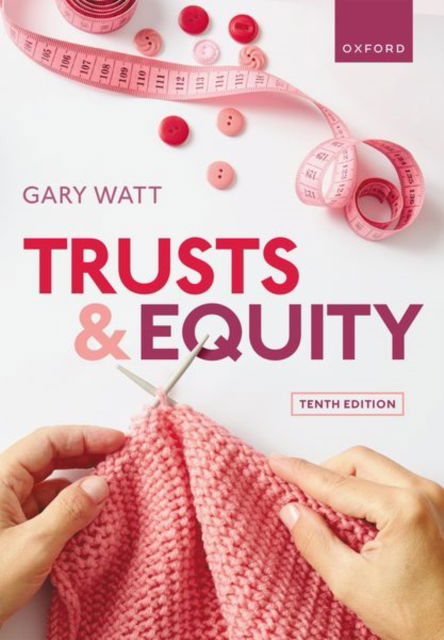 Trusts & Equity - Watt, Gary (Professor of Law, University of Warwick) - Books - Oxford University Press - 9780192869630 - April 1, 2023