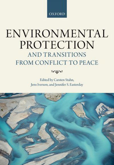 Cover for Carsten; Iver Stahn · Environmental Protection and Transitions from Conflict to Peace: Clarifying Norms, Principles, and Practices (Hardcover Book) (2017)