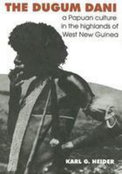 Cover for Karl G. Heider · The Dugum Dani: A Papuan Culture in the Highlands of West New Guinea (Paperback Book) (2006)