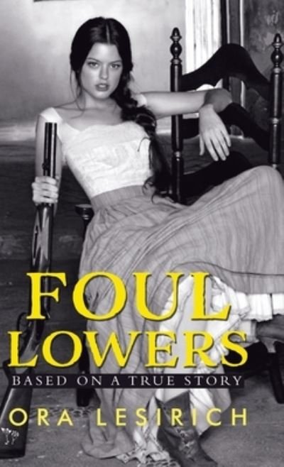 Foul Lowers - Ora Lesirich - Books - Tellwell Talent - 9780228867630 - August 13, 2022