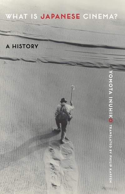 Cover for Yomota Inuhiko · What Is Japanese Cinema?: A History (Paperback Bog) (2019)