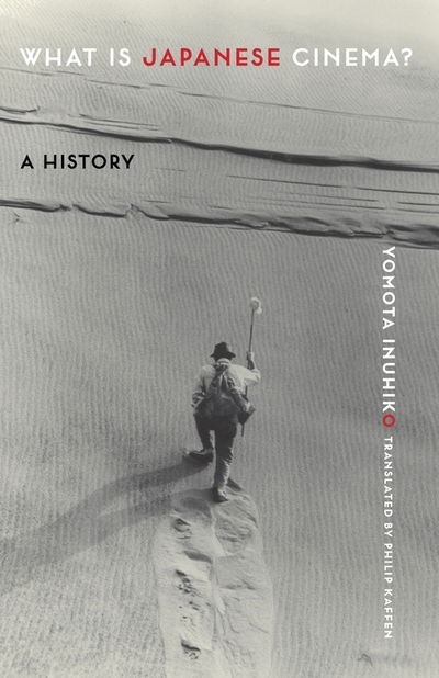 Cover for Yomota Inuhiko · What Is Japanese Cinema?: A History (Paperback Book) (2019)