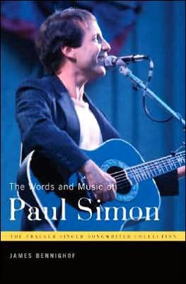 The Words and Music of Paul Simon - Praeger Singer-Songwriter Collection - James Bennighof - Livros - ABC-CLIO - 9780275991630 - 1 de outubro de 2007