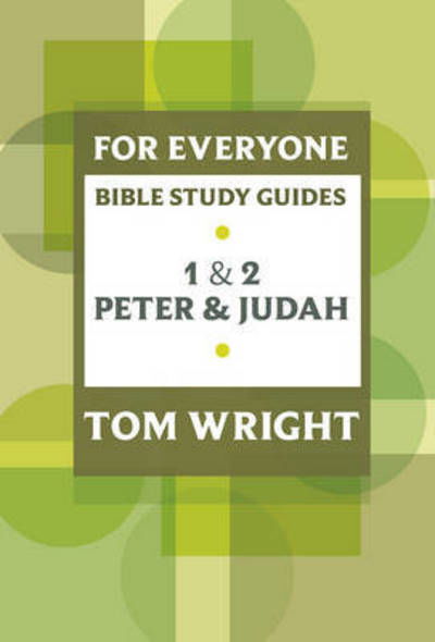 For Everyone Bible Study Guide: 1 And 2 Peter And Judah - NT for Everyone: Bible Study Guide - Tom Wright - Books - SPCK Publishing - 9780281068630 - July 19, 2012