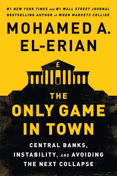 Cover for Mohamed A. El-Erian · The Only Game in Town: Central Banks, Instability, and Avoiding the Next Collapse (Paperback Book) (2017)