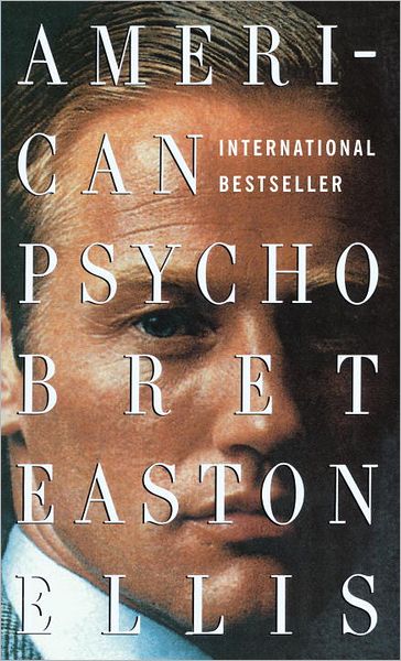 American Psycho - Vintage Contemporaries - Bret Easton Ellis - Bücher - Knopf Doubleday Publishing Group - 9780307278630 - 5. September 2006