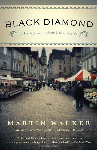 Black Diamond: a Mystery of the French Countryside - Martin Walker - Books - Vintage - 9780307744630 - July 10, 2012