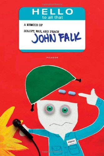 Cover for John Falk · Hello to All That: a Memoir of Zoloft, War, and Peace (Paperback Bog) (2005)