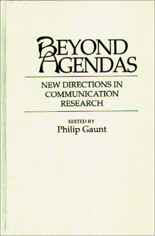 Cover for Philip Gaunt · Beyond Agendas: New Directions in Communication Research (Hardcover Book) (1993)