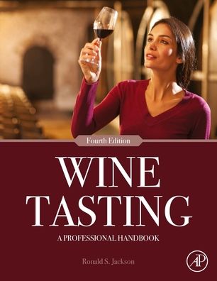 Cover for Jackson, Ronald S., PhD (Brock University, Cool Climate Oenology and Viticulture Institute) · Wine Tasting: A Professional Handbook (Hardcover Book) (2022)