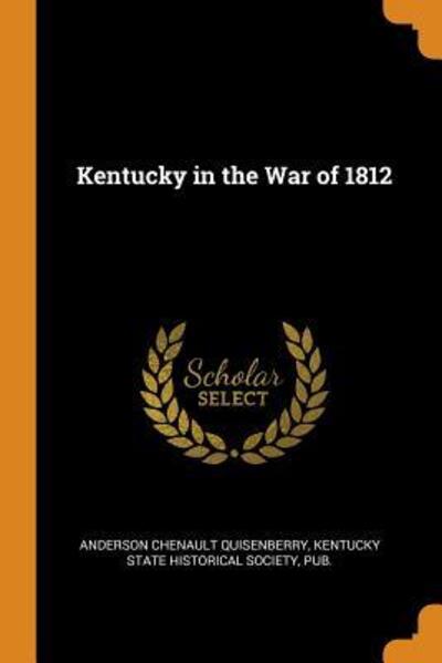 Cover for Anderson Chenault Quisenberry · Kentucky in the War of 1812 (Paperback Book) (2018)