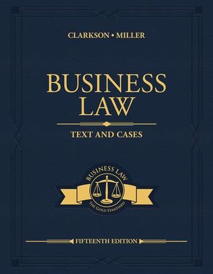 Cover for Clarkson, Kenneth (University of Miami) · Business Law: Text and Cases (Hardcover Book) (2019)