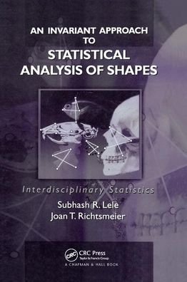Cover for Subhash R. Lele · An Invariant Approach to Statistical Analysis of Shapes - Chapman &amp; Hall / CRC Interdisciplinary Statistics (Paperback Book) (2019)