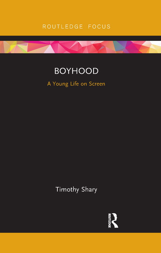 Cover for Timothy Shary · Boyhood: A Young Life on Screen - Cinema and Youth Cultures (Paperback Book) (2020)