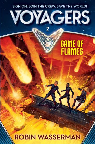 Cover for Robin Wasserman · Voyagers: Game of Flames (Book 2) - Voyager (Hardcover Book) (2015)