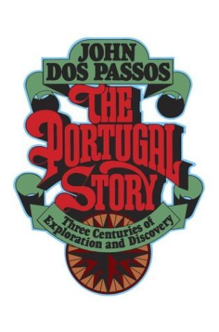 Cover for John Dos Passos · The Portugal Story: Three Centuries of Exploration and Discovery (Pocketbok) (1995)