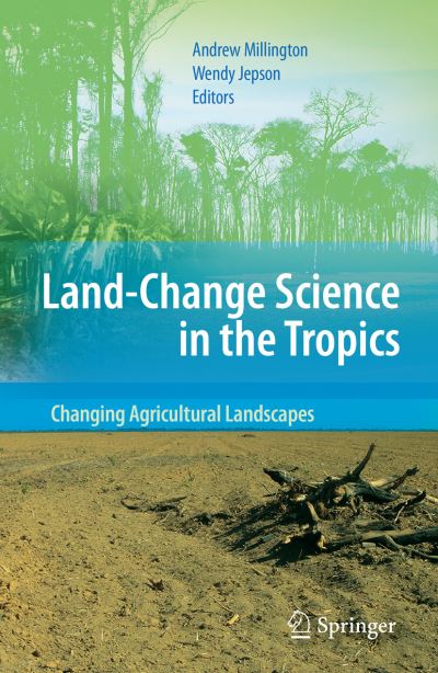 Cover for Andrew Millington · Land Change Science in the Tropics: Changing Agricultural Landscapes (Inbunden Bok) [2008 edition] (2008)