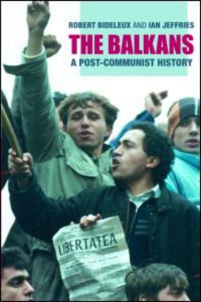 Cover for Robert Bideleux · The Balkans: A Post-Communist History (Taschenbuch) [New edition] (2006)