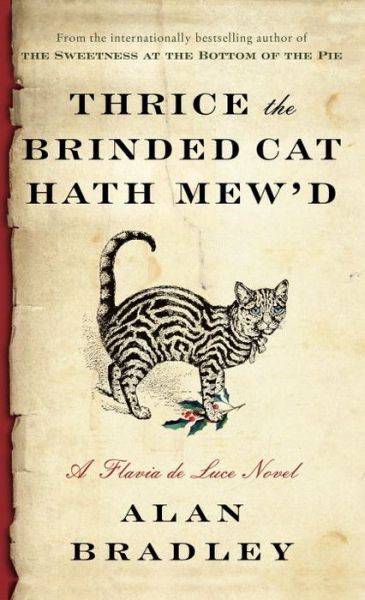 Cover for Alan Bradley · Thrice the Brinded Cat Hath Mew'd: A Flavia de Luce Novel - Flavia de Luce (Paperback Book) (2017)