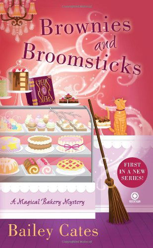 Cover for Bailey Cates · Brownies and Broomsticks: A Magical Bakery Mystery - A Magical Bakery Mystery (Paperback Book) (2012)