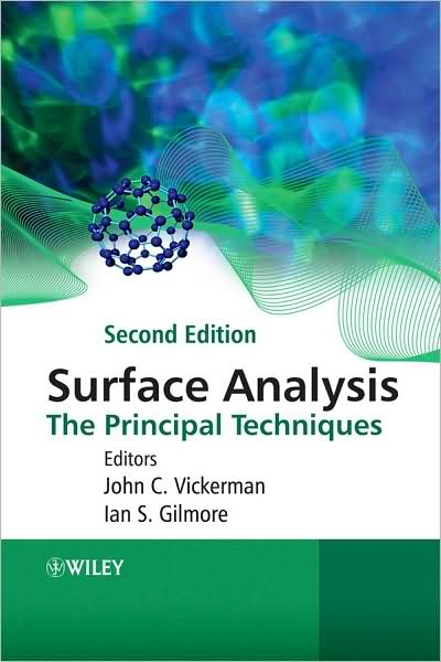Surface Analysis: The Principal Techniques - JC Vickerman - Bøger - John Wiley & Sons Inc - 9780470017630 - 1. maj 2009