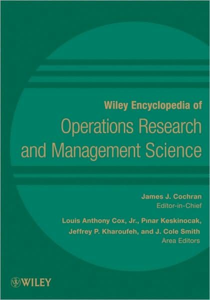 Wiley Encyclopedia of Operations Research and Management Science, 8 Volume Set - JJ Cochran - Books - John Wiley & Sons Inc - 9780470400630 - February 18, 2011