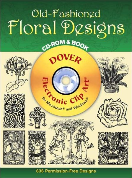 Cover for Dover publications · Old-Fashioned Floral Designs - CD-ROM and Book - Dover Electronic Clip Art (Audiobook (CD)) [Unabridged edition] (2000)