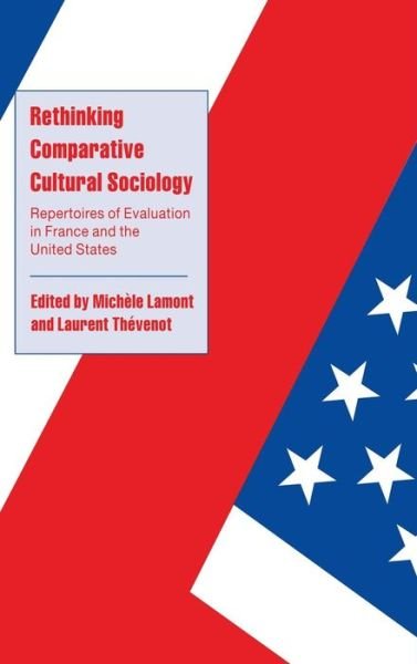 Cover for Michele Lamont · Rethinking Comparative Cultural Sociology: Repertoires of Evaluation in France and the United States - Cambridge Cultural Social Studies (Gebundenes Buch) (2000)