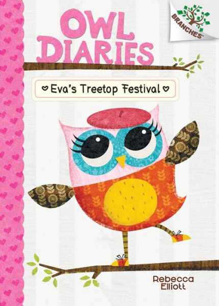 Cover for Rebecca Elliott · Owl Diaries #1: Eva's Treetop Festival (A Branches Book) - Library Edition (Hardcover Book) (2015)