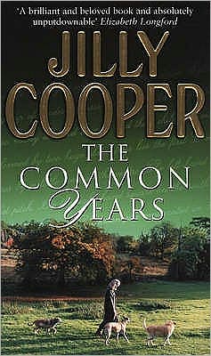 The Common Years - Jilly Cooper - Books - Transworld Publishers Ltd - 9780552146630 - July 1, 1999