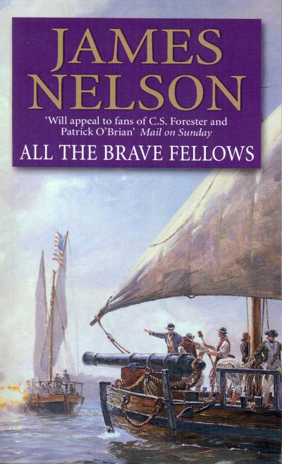 All The Brave Fellows: A gripping and swashbuckling seafaring adventure guaranteed to have you gripped from page one - James Nelson - Książki - Transworld Publishers Ltd - 9780552162630 - 18 maja 2010