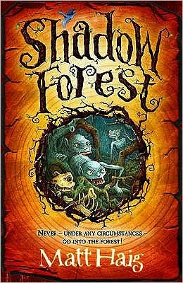 Shadow Forest - Shadow Forest - Matt Haig - Boeken - Penguin Random House Children's UK - 9780552555630 - 5 december 2007