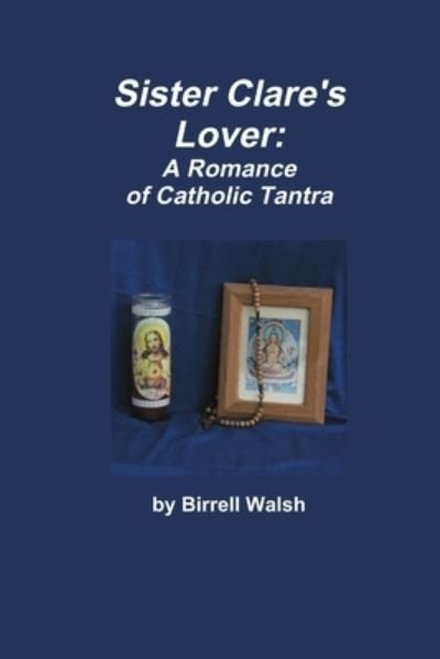 Cover for Birrell Walsh · Sister Clare's Lover (Bog) (2009)