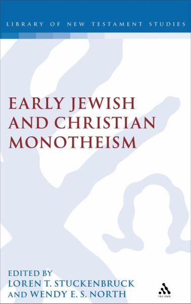Early Christian and Jewish Monotheism (Journal for the Study of the New Testament, Supplement Series) - Wendy North - Books - Bloomsbury T&T Clark - 9780567083630 - May 27, 2004