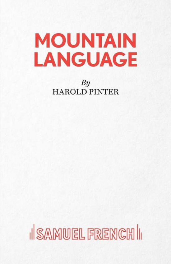 Mountain Language - Acting Edition S. - Harold Pinter - Livros - Samuel French Ltd - 9780573121630 - 1 de junho de 1989