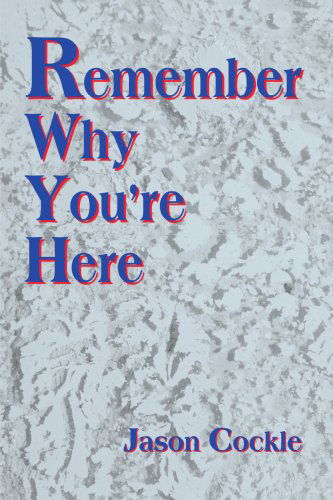 Cover for Jason Cockle · Remember Why You're Here (Paperback Book) (2000)