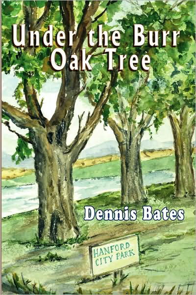 Cover for Dennis Bates · Under the Burr Oak Tree (Paperback Book) (2008)