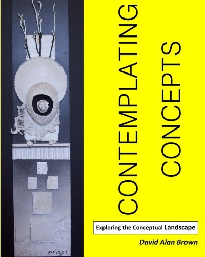 Cover for David Alan Brown · Contemplating Concepts: Exploring the Conceptual Landscape (Paperback Book) (2011)