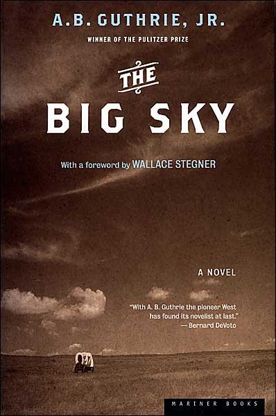 The Big Sky - Guthrie A. B. Guthrie - Books - HMH Books - 9780618154630 - January 9, 2002