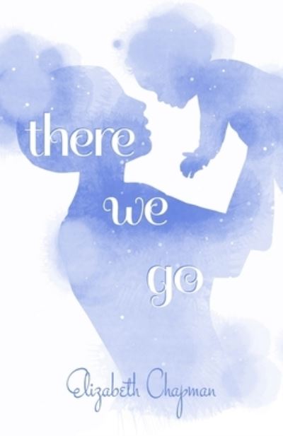 Cover for Elizabeth Chapman · There We Go (Paperback Book) (2021)